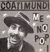 Coati Mundi - Que Pasa / Me No Pop I