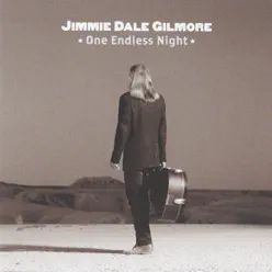 One Endless Night - Jimmie Dale Gilmore