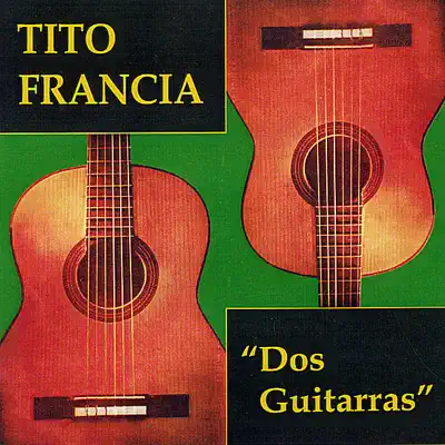 Dos Guitarras - Tito Francia