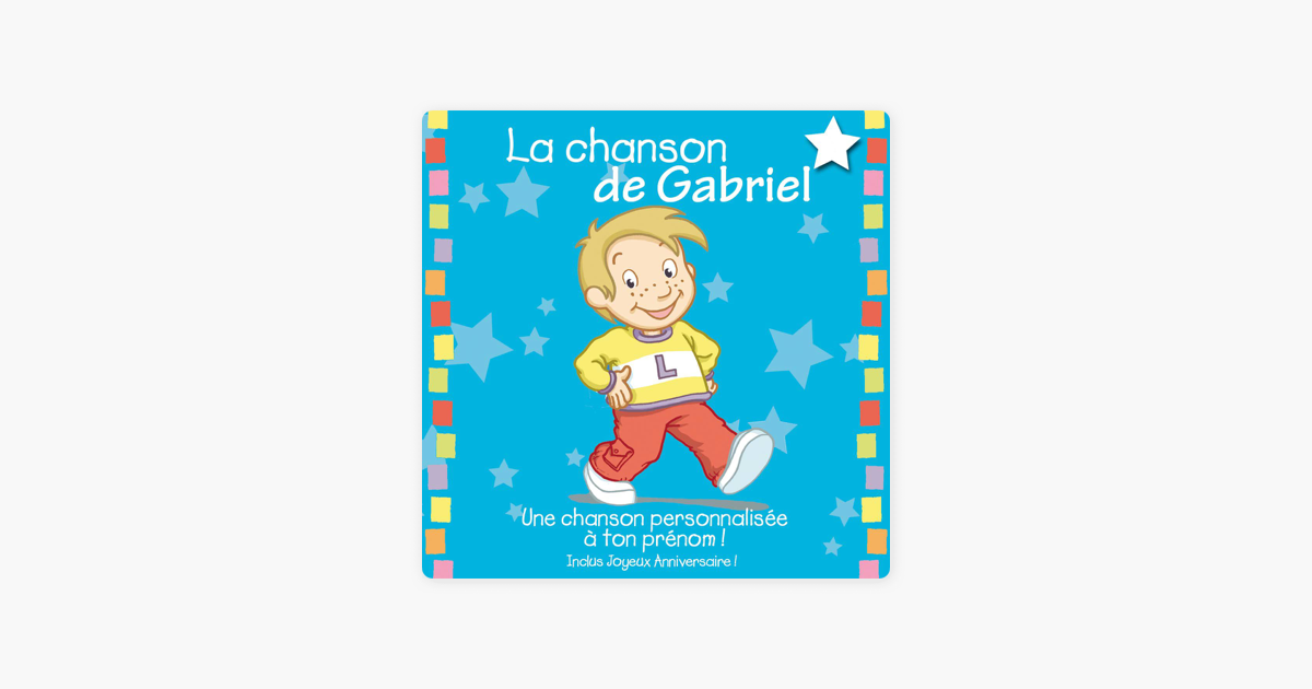 La Chanson De Gabriel Album Personnalise Par Le Prenom By Leopold Et Mirabelle On Itunes
