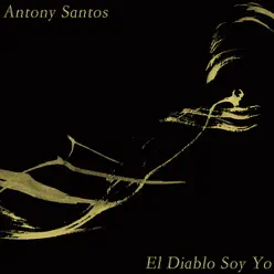 El Diablo Soy Yo - Antony Santos