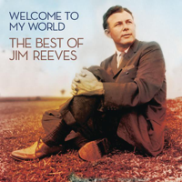 Jim Reeves - Welcome to My World - The Best of Jim Reeves artwork