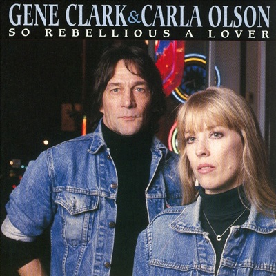 So Rebellious a Lover - Gene Clark
