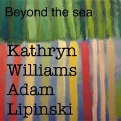 Beyond the Sea (From "The Cafe") - Single - Kathryn Williams Beyond the Sea (From "The Cafe") - Single - Kathryn Williams