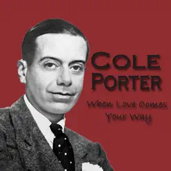 When Love Comes Your Way - Cole Porter