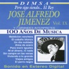 100 Años de Música Vol. IX - José Alfredo Jiménez y 7 Grandes Interpretes: Pero Sigo Siendo... El Rey