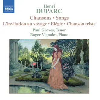 Duparc: Songs by Paul Groves, Roger Vignoles & Emily Pulley album reviews, ratings, credits