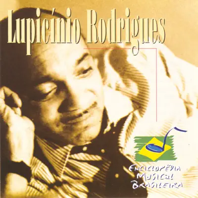 Enciclopédia Musical Brasileira: Lupicínio Rodrigues - Lupicínio Rodrigues