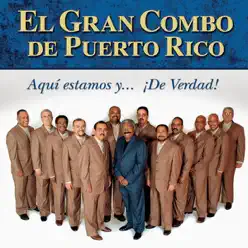 ¡Aqui Estamos y de Verdad! - El Gran Combo De Puerto Rico