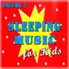 Sleeping Music (for Kids, Volume 2) - EP album lyrics, reviews, download