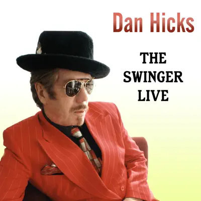 The Swinger Live - Dan Hicks
