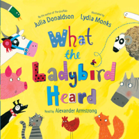 Julia Donaldson - What the Ladybird Heard (Unabridged) artwork