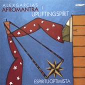 Alex Garcia's AfroMantra - The Uplifting Spirit of our Soul