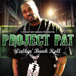 Walkin' Bank Roll - Project Pat