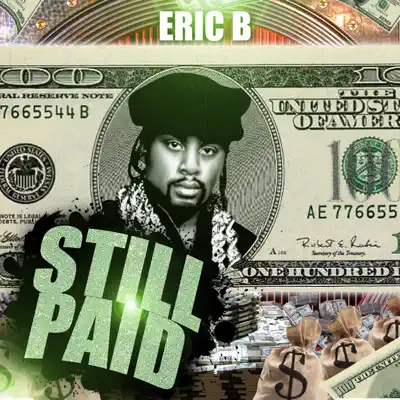 Still Paid - Eric B.