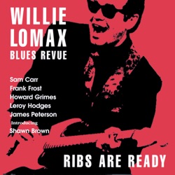 Willie Lomax Blues Revue - For Better or Worse