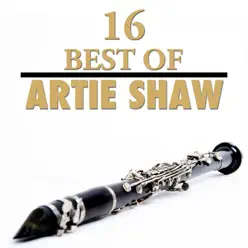 16 Best of Artie Shaw - Artie Shaw