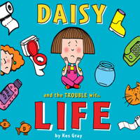 Kes Gray & Nick Sharratt - Daisy and the Trouble With Life (Unabridged) artwork