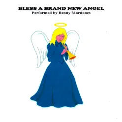 Bless a Brand New Angel - Single - Benny Mardones