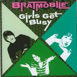 Girls Get Busy - Bratmobile