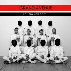 Follow You Down - Grand Avenue Follow You Down - Grand Avenue