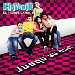 Jusqu'au bout (La troupe Canal J) - Single - Kidtonik Jusqu'au bout (La troupe Canal J) - Single - Kidtonik