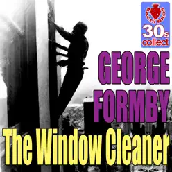 The window cleaner (Digitally Remastered) - Single - George Formby The window cleaner (Digitally Remastered) - Single - George Formby