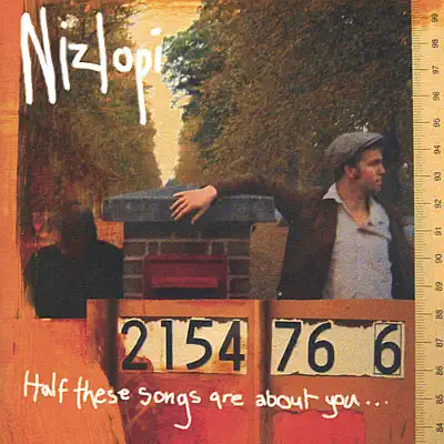 Half These Songs Are About You - Nizlopi