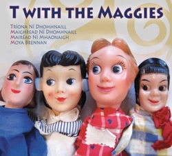 T With The Maggies - A Stór A Stór A Ghrá