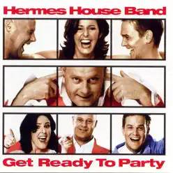 Get Ready to Party - Hermes House Band Get Ready to Party - Hermes House Band