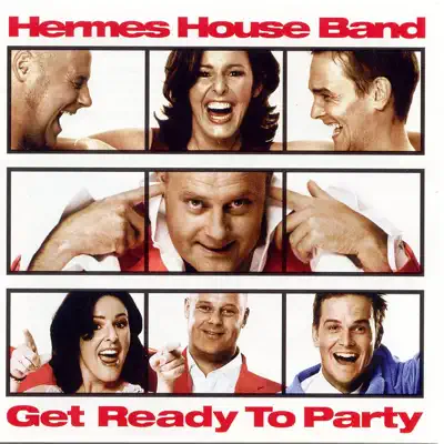 Get Ready to Party - Hermes House Band Get Ready to Party - Hermes House Band