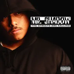 The Streets Are Kalling - Mr. Shadow The Streets Are Kalling - Mr. Shadow