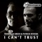 I Can't Trust (Kristof Tigran Remix) - Thomas M Green & Patrick Riviera lyrics