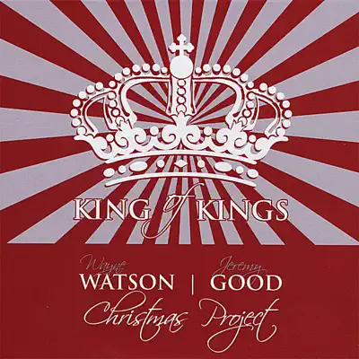 King of Kings (feat. Jeremy Good) - Wayne Watson