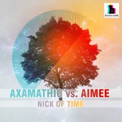 Nick of Time (Remixes) by Axamathic & Aimee album reviews, ratings, credits