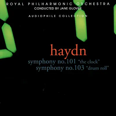 Haydn: Symphony No. 101 "The Clock" & Symphony No. 103 "Drum Roll" - Royal Philharmonic Orchestra