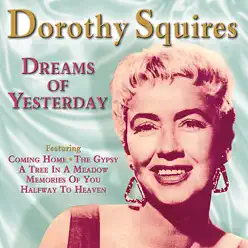 Dreams of Yesterday - Dorothy Squires Dreams of Yesterday - Dorothy Squires