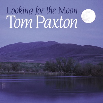 Looking for the Moon - Tom Paxton