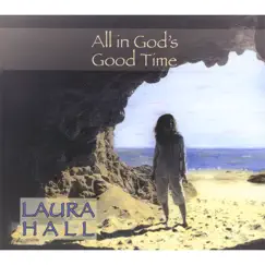 All In God's Good Time by Laura Hall album reviews, ratings, credits