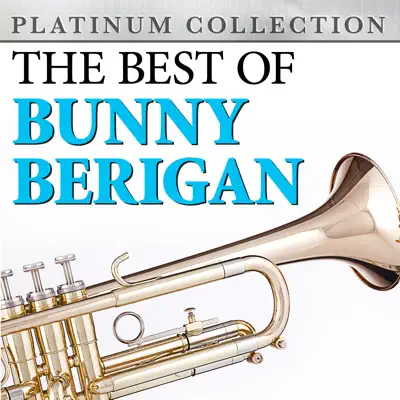 The Best of Bunny Berigan - Bunny Berigan