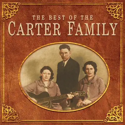 The Best Of The Carter Family - The Carter Family