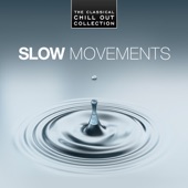 Slow Movements - the Classical Chill Out Collection artwork