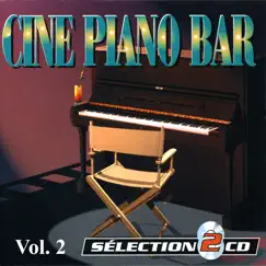 Piano-Bar Vol. 2 : The Best Movie Music Themes (Ciné Piano-Bar) by Henri Pélissier album reviews, ratings, credits