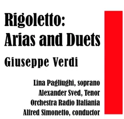Rigoletto: Arias and Duets by Lina Pagliughi, Orchestra Radio Italiania, Alfred Simonetto & Alexander Sved album reviews, ratings, credits