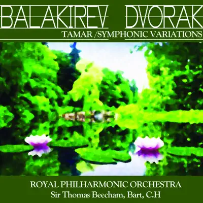 Balakirev: Tamar - Dvorak: Symphonic Variations - Royal Philharmonic Orchestra