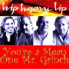 You're a Mean One Mr. Grinch album lyrics, reviews, download