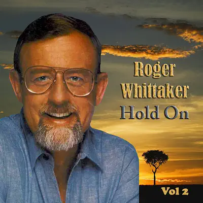 Hold On Vol. 2 - Roger Whittaker