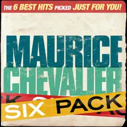 Six Pack: Maurice Chevalier - EP - Maurice Chevalier