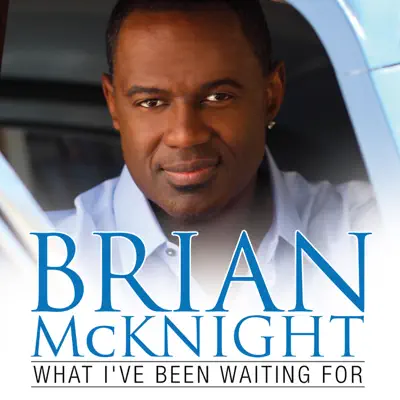 What I've Been Waiting For - Single - Brian Mcknight