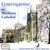 Christmastide At Blackburn Cathedral